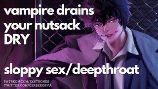 Grubby fucky-fucky with a Powerbottom Vampire || Drain your nutsack dry || NSFW ASMR & Male Groaning Roleplay