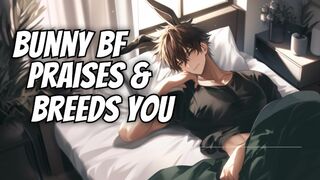 Eternally super-naughty bunny bf breeds & praises you | M4M NSFW audio and masculine wailing